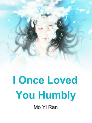I Once Loved You Humbly